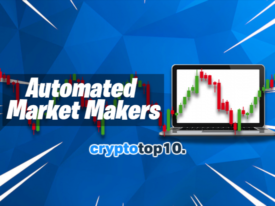 Top 10 Automated Market Makers (AMM)